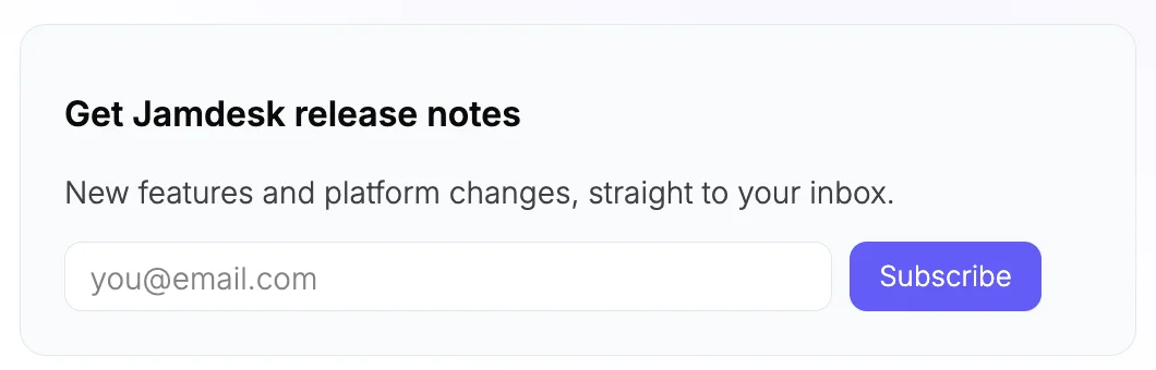 Signup form titled "Get Jamdesk release notes" with the line "New features and platform changes, straight to your inbox," an email field, and a Subscribe button
